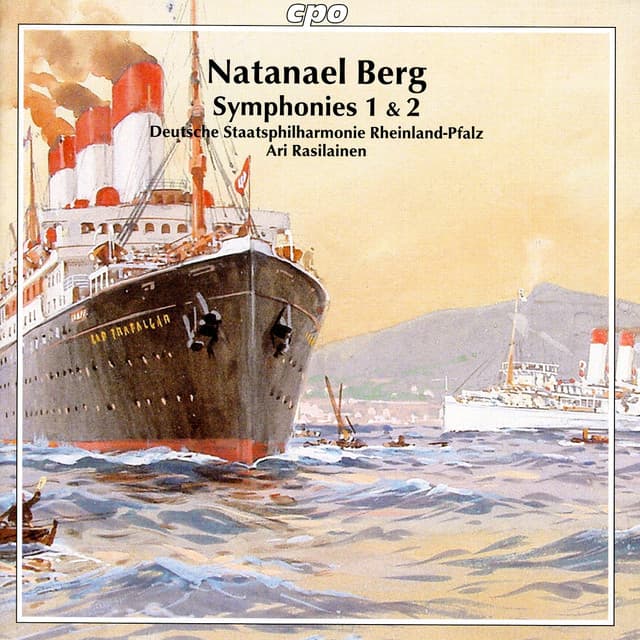 Natanael Berg — Symphony No. 1 · Symphony No. 2. Deutsche Staatsphilharmonie Rheinland-Pfalz, Ari Rasilainen. cpo.