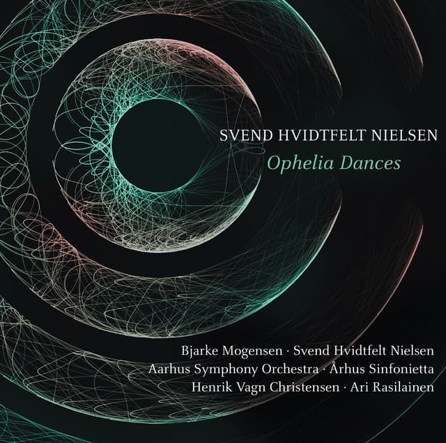 Svend Hvidtfelt Nielsen — Ophelia Dances. Aarhus Symphony Orchestra, Ari Rasilainen. Dacapo.